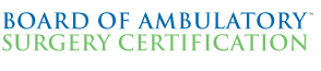 Board of Ambulatory Surgery Certification