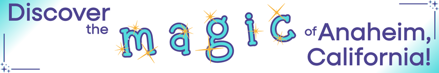 Discover the magic of Anaheim, California